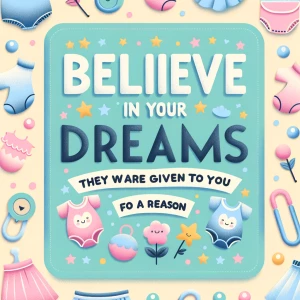 Give me a baby motivation shorts quote in a baby style
