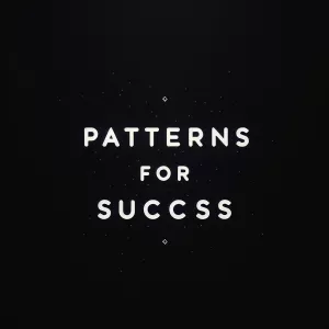 A black background with white writing that says patterns for suc...