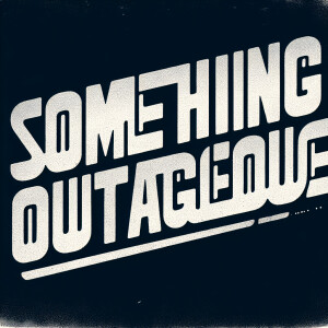 The words “SOMETHING OUTRAGEOUS“ in the style of Nine Inch Nails...