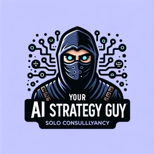 “My brand, Your AI Strategy Guy, is a scrappy solo consultancy h...