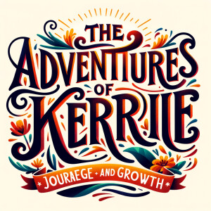 Text saying…The Adventures of Kerrie: A Journey of Courage and G...