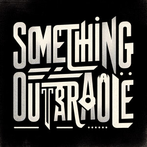 The words “SOMETHING OUTRAGEOUS“ in the style of Nine Inch Nails...