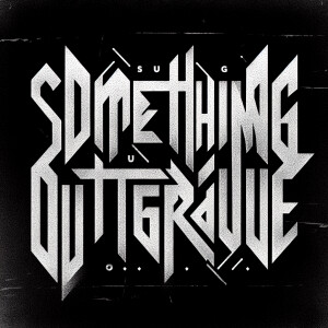 The words “SOMETHING OUTRAGEOUS“ in the style of Nine Inch Nails...