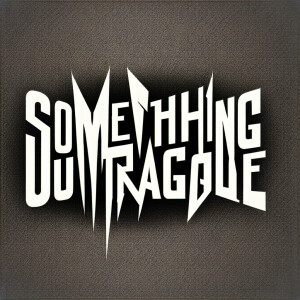 The words “SOMETHING OUTRAGEOUS“ in the style of Nine Inch Nails...