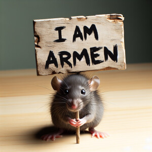 Make a rat that holds the sign "I am armen"