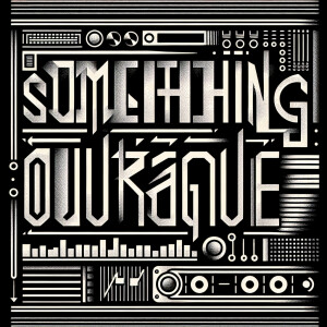 The words “SOMETHING OUTRAGEOUS“ in the style of Nine Inch Nails...