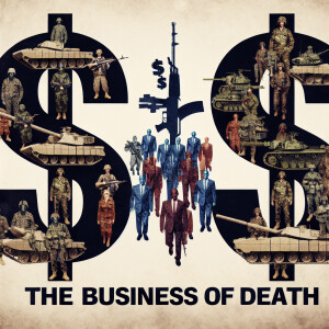 Create an image showcasing the concept "War: The Business of Dea...