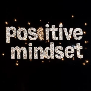 Create the words “positive mindset” in sparkling white gold lett...