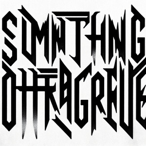 The words “SOMETHING OUTRAGEOUS“ in the style of Nine Inch Nails...