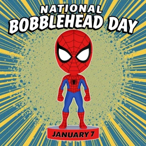Banner states,
“National Bobblehead Day
January 7”
(Comic style,...