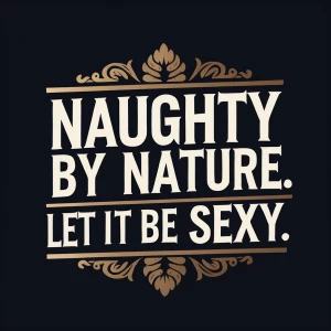 Make a logo with the words Naughty By Nature. Let it be sexy