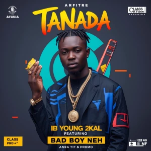 Titre: TANADA
Artist: IB YOUNG 2KAL
Featuring: BAD BOY NEH
Type:...