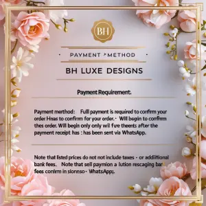 Payment method 
​By placing an order with BH Luxe Designs. 
Paym...